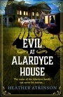 Cover: Evil at Alardyce House - Boldwood Books Ltd