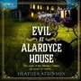 Cover: Evil at Alardyce House - Boldwood Books Ltd