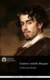Enlarge image Cover: Delphi Collected Works of Gustavo Adolfo Bécquer Illustrated - Delphi Publishing Ltd