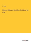 Cover: Muenzen, Masse und Gewichte aller Laender der Erde - Anatiposi Verlag