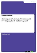 Abbildung von: Mobbing am Arbeitsplatz. Prävention und Bewältigung durch die Führungskraft - GRIN Verlag
