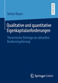Abbildung von: Qualitative und quantitative Eigenkapitalanforderungen - Springer Gabler