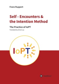 Enlarge image Cover: Self - Encounters & the Intention Method - Eigenverlag
