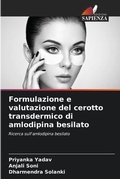 Cover: Formulazione e valutazione del cerotto transdermico di amlodipina besilato - Edizioni Sapienza