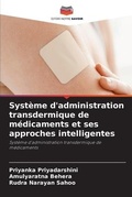 Cover: Systeme d'administration transdermique de medicaments et ses approches intelligentes - Editions Notre Savoir