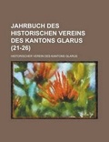 Cover: Jahrbuch Des Historischen Vereins Des Kantons Glarus (21-26) - Rarebooksclub.com