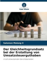 Abbildung von: Der Gleichheitsgrundsatz bei der Erstattung von Umsatzsteuerguthaben - Verlag Unser Wissen