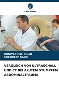 Cover: Vergleich Von Ultraschall Und CT Bei Akutem Stumpfem Abdominaltrauma - Verlag Unser Wissen