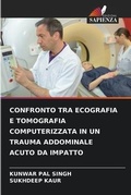 Cover: Confronto Tra Ecografia E Tomografia Computerizzata in Un Trauma Addominale Acuto Da Impatto - Edizioni Sapienza