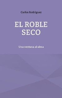 Enlarge image Cover: El roble seco - Books on Demand