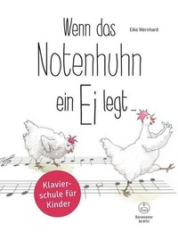 Abbildung von: Wenn das Notenhuhn ein Ei legt ... -Klavierschule für Kinder- - Baerenreiter-Verlag