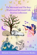 Cover: The Mermaid and The Boy: Traditional Mermaid Folk Stories Collection - Treehouse Books