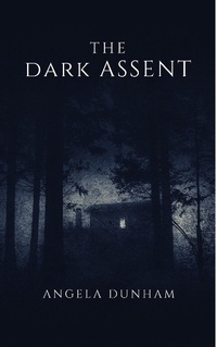 Enlarge image Cover: The Dark Assent - Angela Dunham