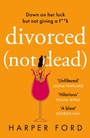 Cover: Divorced Not Dead - AVON, a division of HarperCollins Publishers Ltd