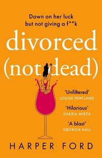 Enlarge image Cover: Divorced Not Dead - AVON, a division of HarperCollins Publishers Ltd