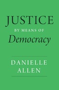 Cover: Justice by Means of Democracy - University of Chicago Press