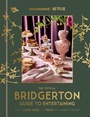 Cover: The Official Bridgerton Guide to Entertaining - Random House Inc