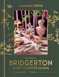 Cover: The Official Bridgerton Guide to Entertaining - Random House Inc