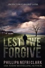 Cover: Lest We Forgive - Phillipa Nefri Clark