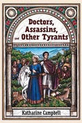 Cover: Doctors, Assassins, and Other Tyrants - Katy's Fables