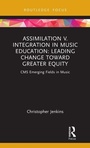Cover: Assimilation v. Integration in Music Education - Routledge