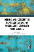 Cover: Desire and Consent in Representations of Adolescent Sexuality with Adults - Routledge