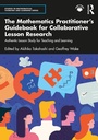 Cover: The Mathematics Practitioner's Guidebook for Collaborative Lesson Research - Routledge