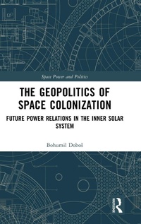 Enlarge image Cover: The Geopolitics of Space Colonization - Routledge