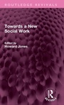 Cover: Towards a New Social Work - Routledge
