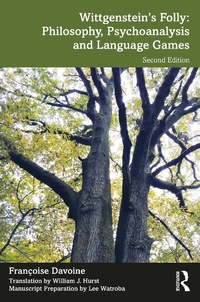 Abbildung von: Wittgenstein's Folly: Philosophy, Psychoanalysis and Language Games - Routledge