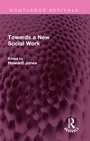 Cover: Towards a New Social Work - Routledge