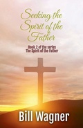 Cover: Seeking the Spirit of the Father - Lulu.com