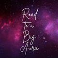Cover: Road to a Big Aura - Lulu.com
