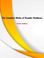 Cover: The Complete Works of Brander Matthews - Dream Books