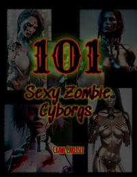 Abbildung von: 101 Sexy Zombie Cyborgs - Lulu.com