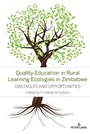 Cover: Quality Education in Rural Learning Ecologies in Zimbabwe - Peter Lang Verlag