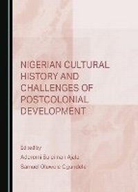 Enlarge image Cover: Nigerian Cultural History and Challenges of Postcolonial Development - Cambridge Scholars Publishing