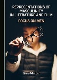 Enlarge image Cover: Representations of Masculinity in Literature and Film - Cambridge Scholars Publishing