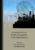 Cover: American Indian Health Disparities in the 21st Century - Cambridge Scholars Publishing