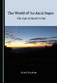 Enlarge image Cover: The World of the Axial Sages - Cambridge Scholars Publishing