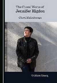 Abbildung von: The Choral Works of Jennifer Higdon - Cambridge Scholars Publishing