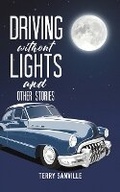 Cover: Driving Without Lights and Other Stories - Austin Macauley Publishers LLC
