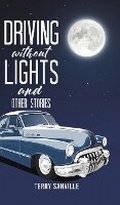 Cover: Driving Without Lights and Other Stories - Austin Macauley Publishers LLC