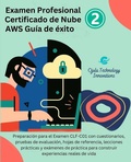 Cover: Examen Profesional Certificado de Nube AWS Gu&iacute;a de &Eacute;xito 2 - Ojula Technology Innovations