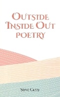 Cover: Outside Inside Out - Poetry - Austin Macauley Publishers LLC