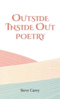 Cover: Outside Inside Out - Poetry - Austin Macauley Publishers LLC
