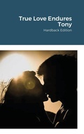 Cover: True Love Endures Tony - Lulu.com