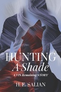 Cover: Hunting a Shade (The Vis Remaining, #1.5) - H. E. Salian