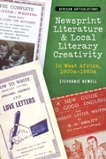 Cover: Newsprint Literature and Local Literary Creativity in West Africa, 1900s - 1960s - Boydell & Brewer