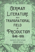 Cover: German Literature as a Transnational Field of Production, 1848-1919 - De Gruyter